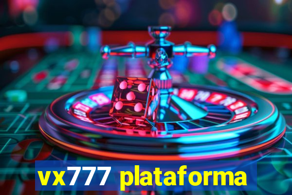 vx777 plataforma